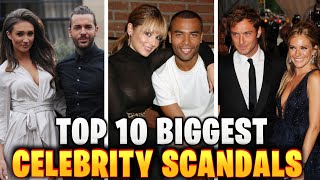 Top 10 Biggest Celebrity Scandals Of The Century