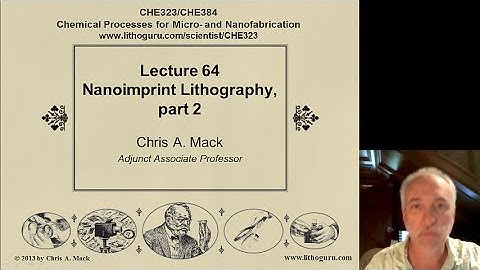 Lecture 64 (CHE 323) Nanoimprint Lithography, part 2