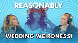 Wedding Weirdness | Reasonably Shady Ep. 245