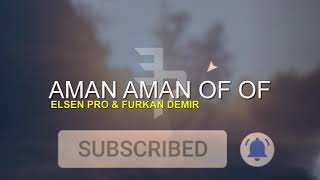 Elsen Pro & Furkan Demir - Aman Aman Of Of ( 1080 X 1920 ) Resimi