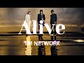 Alive / TM NETWORK