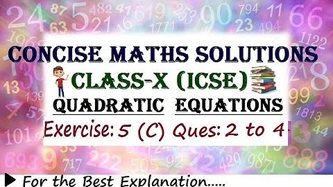 Quadratic Equations || ICSE Class 10 || 5(C) || Ques: 2 to 4 || Concise maths solutions || selina