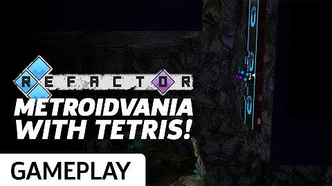 Refactor - 10 Minutes With The Tetris-Inspired Metroidvania