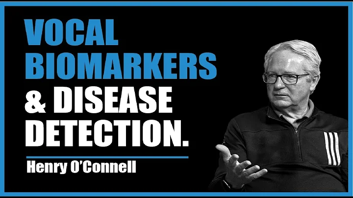Vocal Biomarkers & Disease Detection | Henry O'Connell