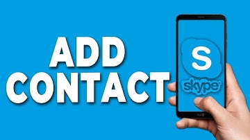How to Add Contact in Skype