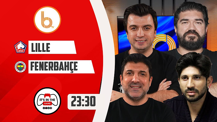 Lille 2 - 1 Fenerbahçe Maç Sonu | Bışar Özbey, Rasim Ozan Kütahyalı, Oktay Derelioğlu ve Can Arat