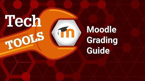 Moodle 4 Creating and Using Grading Guides
