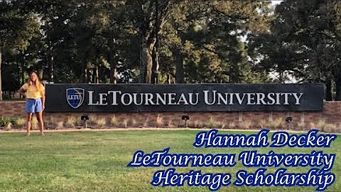 Hannah Decker LeTourneau University Heritage Schol...