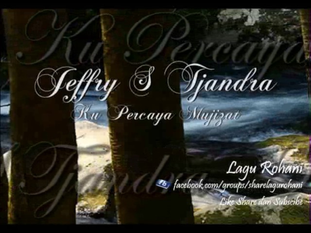 Jeffry S. Tjandra - Ku Percaya Mujizat