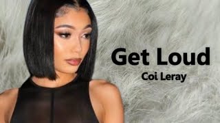 Coi Leray - Get Loud (Lyrics) Resimi
