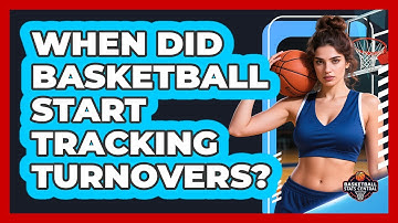 When Did Basketball Start Tracking Turnovers? - Basketball Stats Central