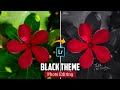 How to Edit Black Tone in Lightroom | Beautiful Flowers Photo Editing | Free Preset Download DNG