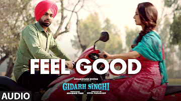 Feel Good (Audio Song) Himmat Sandhu | Jordan Sandhu | Gidarh Singhi | Rubina Bajwa | Punjabi Song