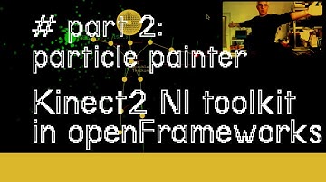pt2: Kinect2 Natural Interaction skeleton tracking tutorial in openFrameworks