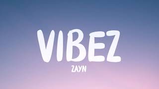 Download Lagu ZAYN - Vibez (Lyrics) MP3