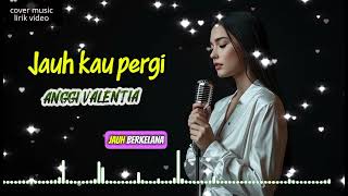 Download Lagu Jauh Kau Pergi (Slow Rock Version) | Full cover  MP3
