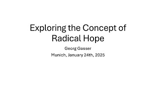 IRP Colloquium Presentation - Exploring the Concept of Radical Hope by Prof. Georg Gasser