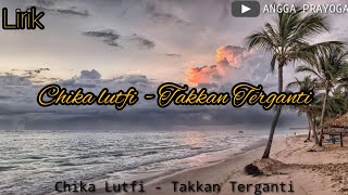Lirik KANGEN BAND - Takkan Terganti ( Cover By Chika Lutfi )