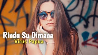 Download Mp3 Rindu Su Dimana-Virus Papua Gudang lagu Download Mp3 Rindu Su Dimana-Virus Papua