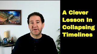A Clever Lesson in Collapsing Timelines