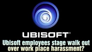 Ubisoft employees stage walk out over toxic workplace environment and allegations.