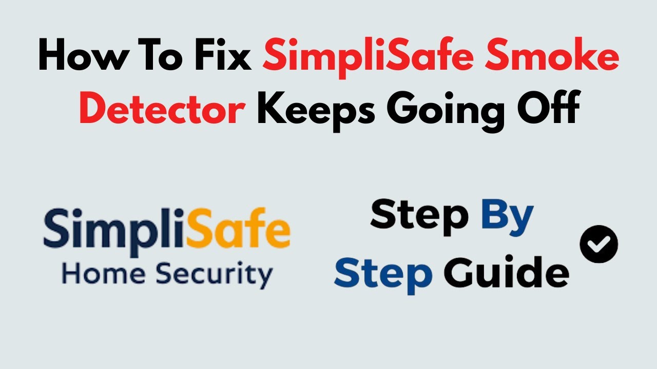 How to Fix SimpliSafe Smoke Detector Keeps Going Off | False Alarm
