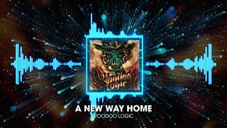 Voodoo Logic - A New Way Home