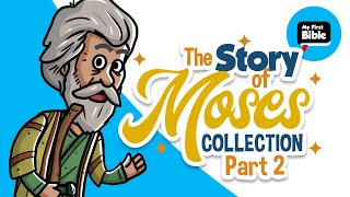 The Story of Moses part 2 | My First Bible | Animated Bible Stories| Collection