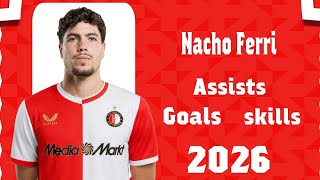 Nacho Ferri Welcome to Feyenoord 2026 Best Skills, Goals & Assists