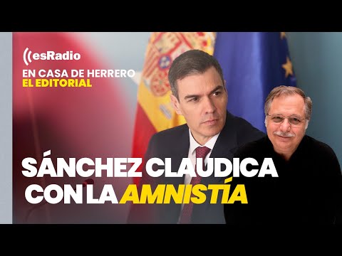 Editorial Luis Herrero: Sánchez claudica y cuela una reforma penal con la amnistía