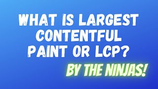 What is Largest Contentful Paint or LCP in Google Load Time Speed?