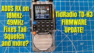 TidRadio H3 Firmware update UNLOCKS 18MHz-49MHz