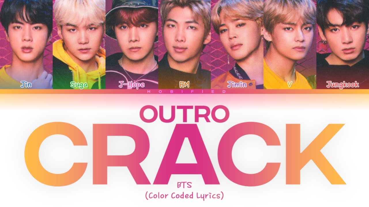 BTSなどいろいろ BTS (防弾少年団) — Outro: Crack (Color Coded Lyrics) - YouTube