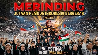 KONSER PERDAMAIAN SPEKTAKULER! Tangisan Nusantara (Detak Jantung Al-Aqsa) - Doa Untuk Palestina 🇵🇸😭