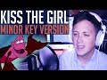 MAJOR TO MINOR: What Does "Kiss The Girl" Sound Like in a Minor Key? (Little Mermaid Cover)