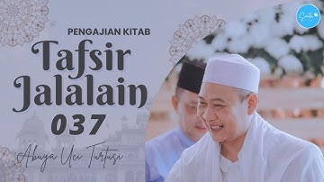 037 PENGAJIAN KITAB TAFSIR JALALAIN - ABUYA UCI CILONGOK