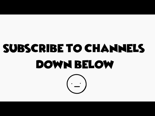 Subscribe to channels in the description(second channel) class=
