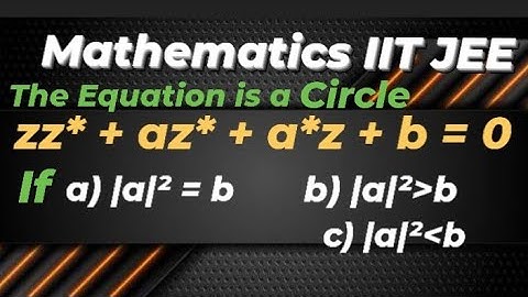 The Equation zz* + az* + a*z + b = 0 is a Circle if |a|² is greater than equal to b.