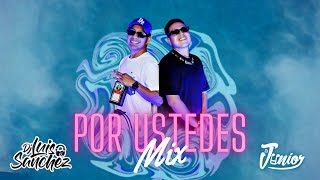 POR USTEDES MIX_DJ LUIS SANCHEZ FT DJ JUNIOR PERU🚀(por nosotros,por ustedes, feliz cumpleaños,etc)