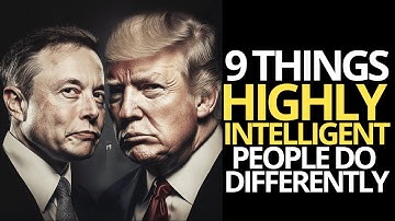 9 Things HIGHLY INTELLIGENT People Do Differently