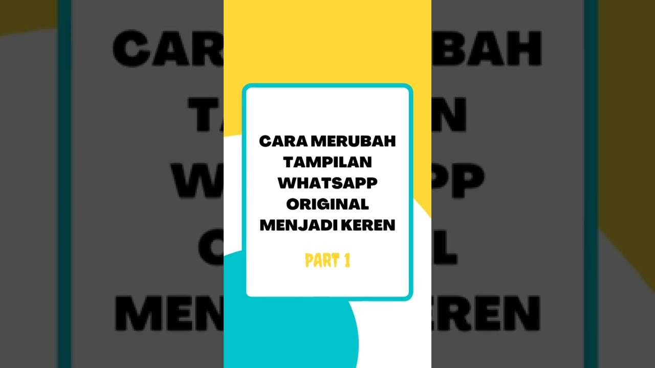 Tutorial Mengubah Tampilan Whatsapp Keren 1