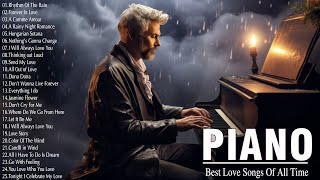 BEAUTIFUL PIANO MUSIC - Sweet Love Songs Of All Time - Best Relaxing Piano Instrumental Love Songs