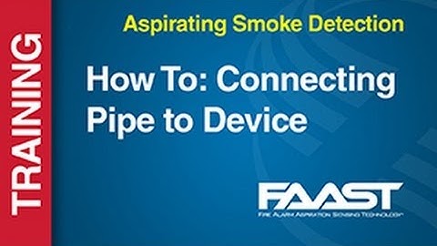Aspirating - FAAST -- How To: Connecting Pipe to Device
