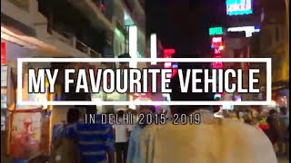 My Favourite Vehicle in Delhi 2015 - 2019