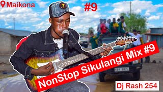 NonStop Sikulangi Mix #9  with Dj Rash 254 (Rashid Bonaya) in Maikona ll ArtBeat