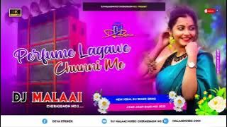 Chunni me chunni me parfum lagawe chunni me #malaimusic  #bhojpuri dj song