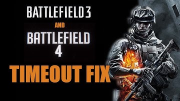 Battlefield 3/4 Timeout Fix