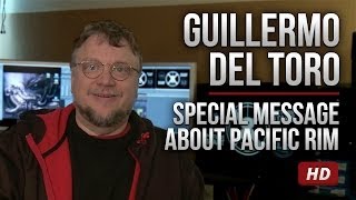 Guillermo Del Toro - Special Message About Pacific Rim Hd