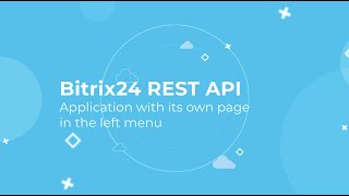 Bitrix24 REST API Training Course_Application with its own page in the left menu Bitrix24 REST API Training Course_Application with its own page in the left menu