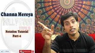Video thumbnail of "Channa Mereya| Notation| Tutorial| Part 4| Amit Kumar Rath"